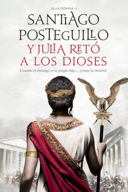 Y Julia retó a los dioses Santiago Posteguillo - Pangea Ebook